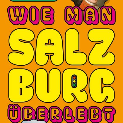 Alexandra Karner Wie man Salzburg ueberlebt